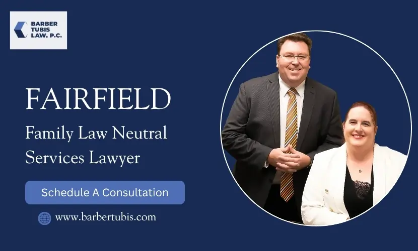 best fairfield family law neutral services lawyer