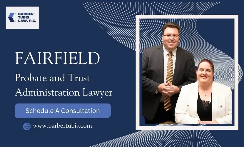 best fairfield probate and trust administration lawyer